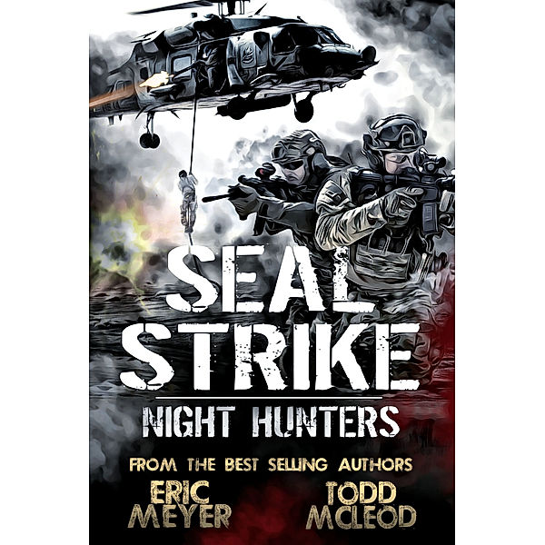 SEAL Strike: Night Hunters, Eric Meyer, Todd McLeod