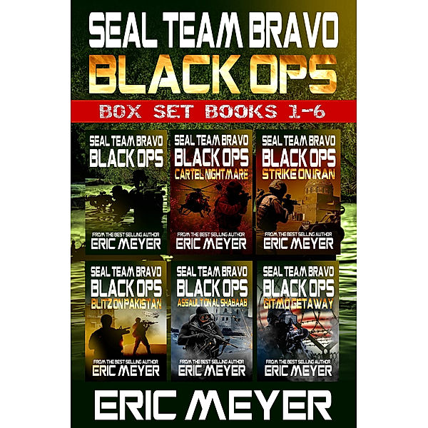 SEAL Team Bravo: Black Ops - Box Set (Books 1-6), Eric Meyer
