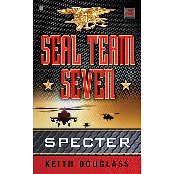 Seal Team Seven 02: Specter / Seal Team Seven Bd.2, Keith Douglass