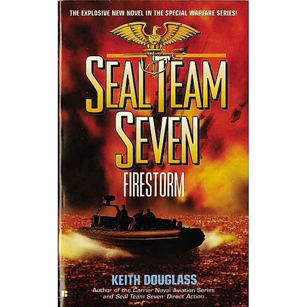 Seal Team Seven 05: Firestorm / Seal Team Seven Bd.5, Keith Douglass