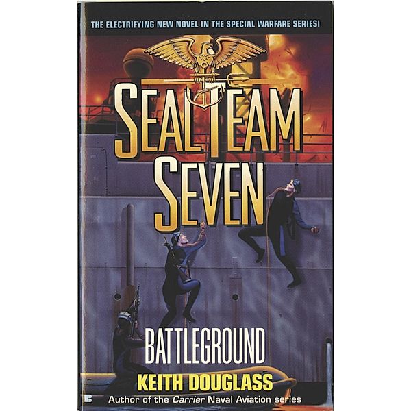 Seal Team Seven 06: Battleground / Seal Team Seven Bd.6, Keith Douglass