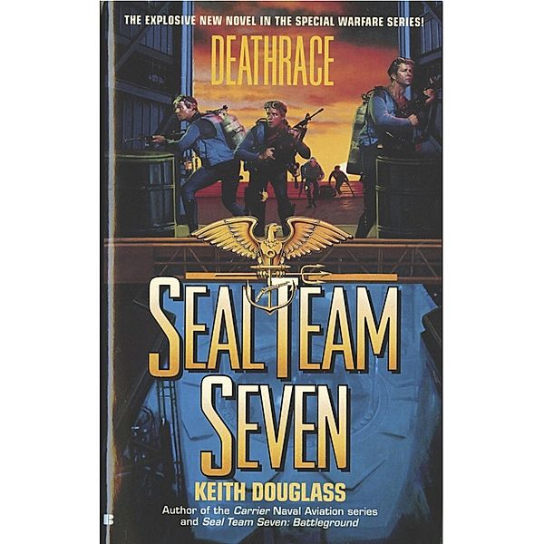 Seal Team Seven 07: Deathrace / Seal Team Seven Bd.7, Keith Douglass