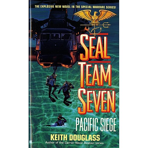 Seal Team Seven 08: Pacific Siege, Keith Douglass