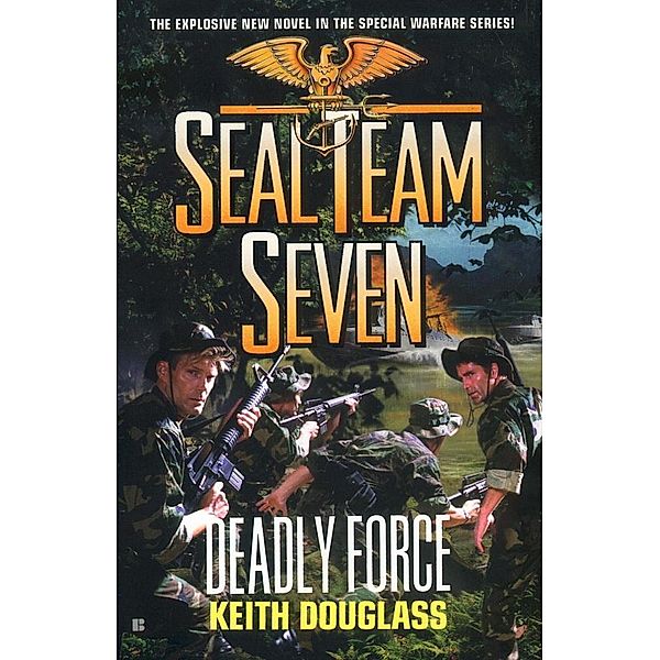 Seal Team Seven #18: Deadly Force, Keith Douglass