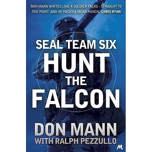 SEAL Team Six Book 3: Hunt the Falcon, Don Mann, Ralph Pezzullo