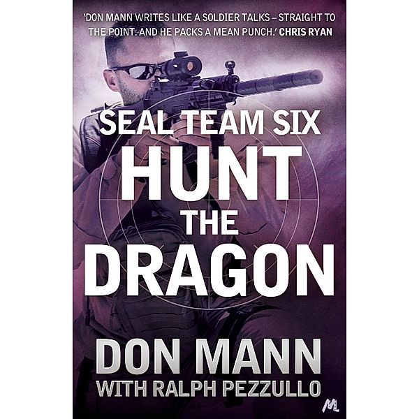 SEAL Team Six Book 6: Hunt the Dragon, Ralph Pezzullo, Don Mann