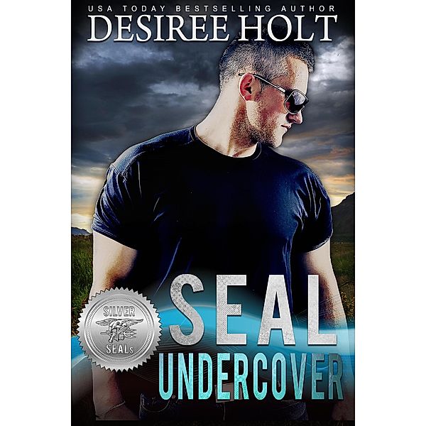 SEAL Undercover (Silver SEALs, #10) / Silver SEALs, Desiree Holt, Suspense Sisters