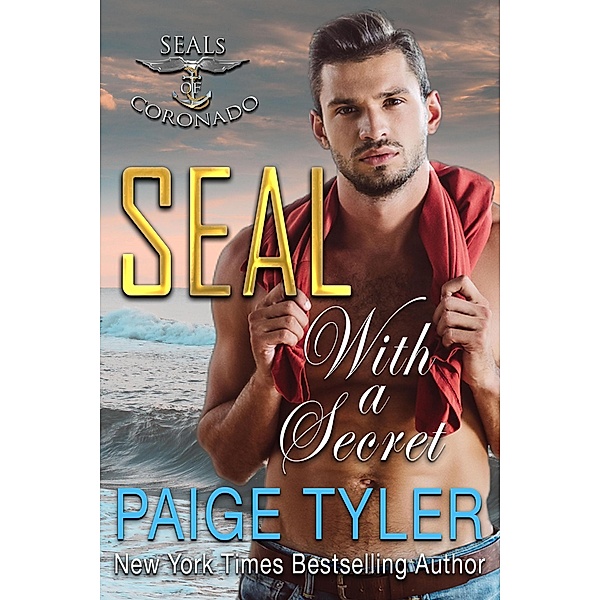 SEAL with a Secret (SEALs of Coronado, #10) / SEALs of Coronado, Paige Tyler