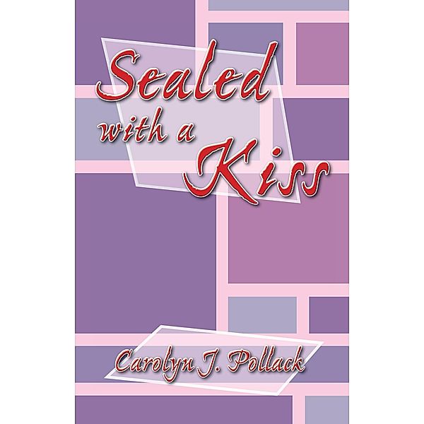 Sealed with a Kiss, Carolyn J. Pollack