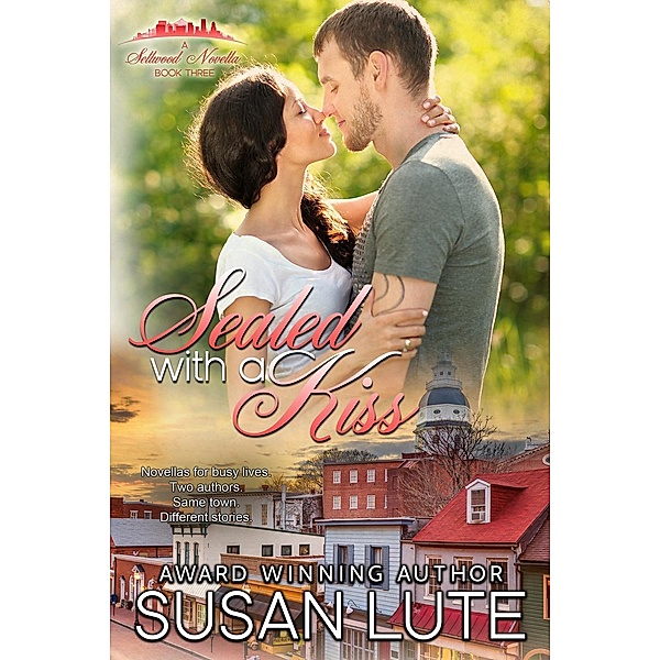 Sealed With A Kiss (A Sellwood Novella, #3), Susan Lute