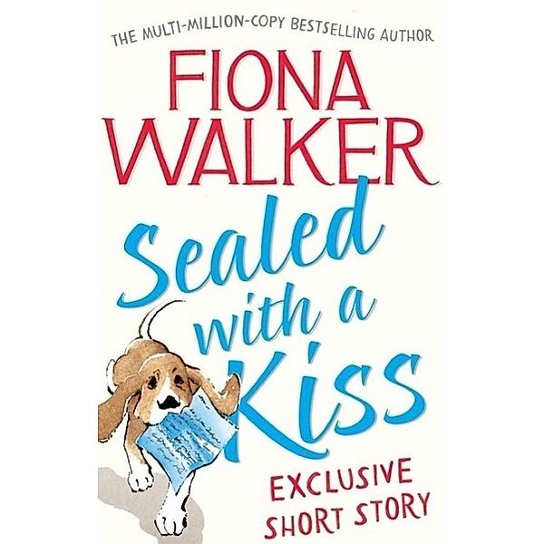 Sealed with a Kiss: Exclusive Short Story, Fiona Walker