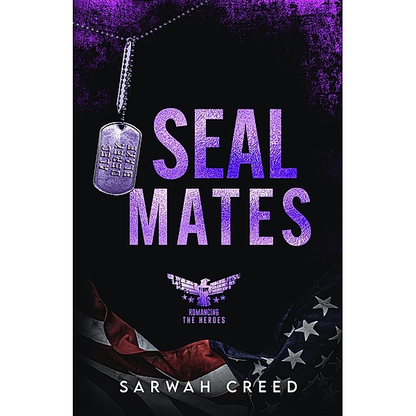 SEALMates (Romancing The Heroes, #3) / Romancing The Heroes, Sarwah Creed