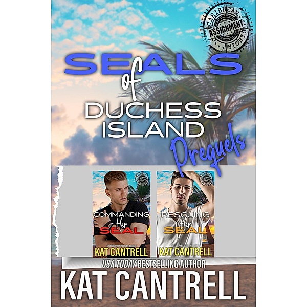 SEALs of Duchess Island: Prequel Novellas Military Romance Series Boxed Set (SEALs of Duchess Island Boxed Sets, #1) / SEALs of Duchess Island Boxed Sets, Kat Cantrell