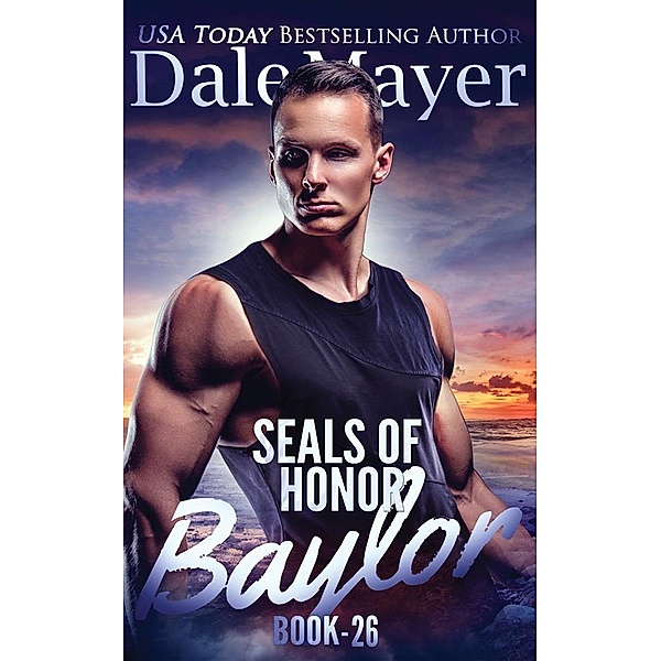 SEALs of Honor: Baylor / SEALS of Honor Bd.26, Dale Mayer