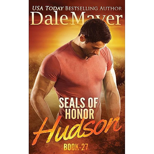 SEALs of Honor: Hudson / SEALS of Honor Bd.27, Dale Mayer