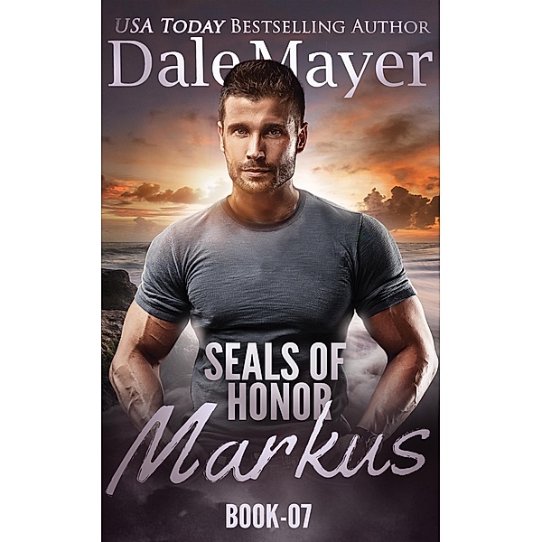 SEALs of Honor: Markus / SEALs of Honor, Dale Mayer