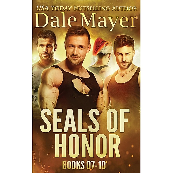 SEALs of Honor Set 7-10 (SEALs of Honor Bundles, #3) / SEALs of Honor Bundles, Dale Mayer