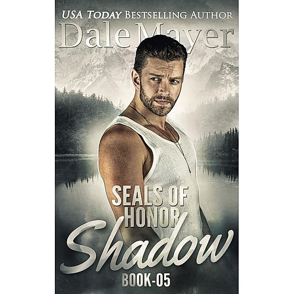 SEALs of Honor: Shadow / SEALs of Honor, Dale Mayer