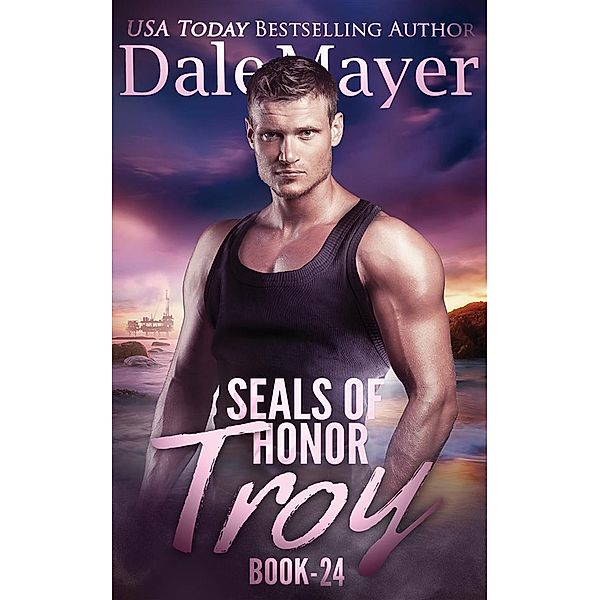 SEALs of Honor: Troy / SEALS of Honor Bd.24, Dale Mayer