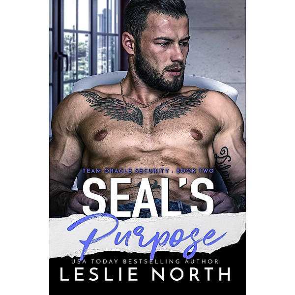 SEAL's Purpose (Team Oracle Security, #2) / Team Oracle Security, Leslie North