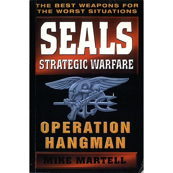 Seals Strategic Warfare: Operation Hangman, Mike Martell