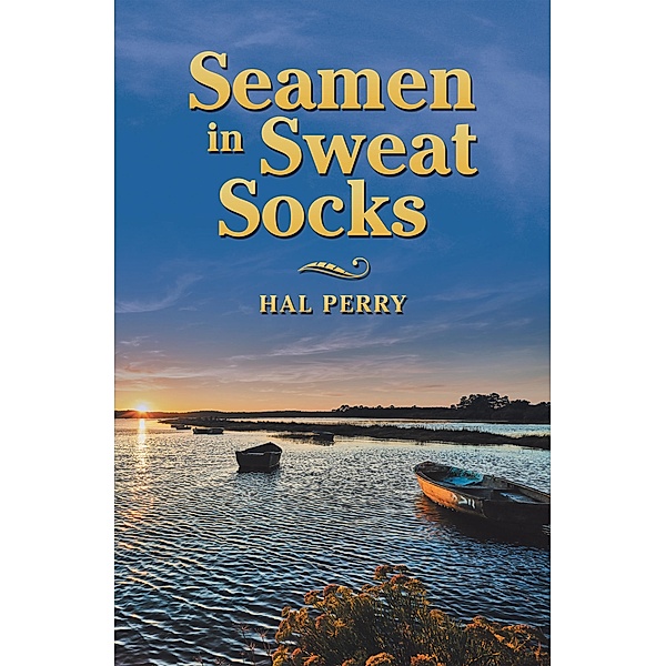 Seamen in Sweat Socks, Hal Perry