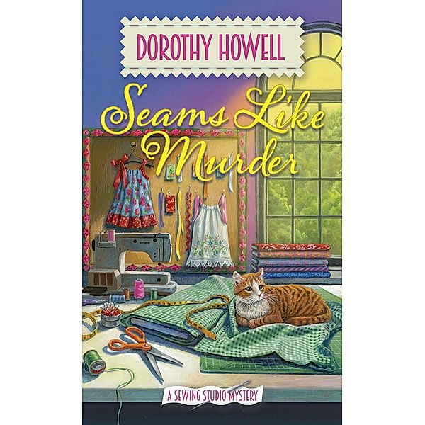 Seams Like Murder / A Sewing Studio Mystery Bd.1, Dorothy Howell