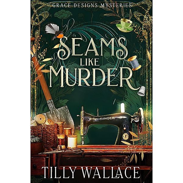 Seams like Murder (Grace Designs Mysteries, #1) / Grace Designs Mysteries, Tilly Wallace