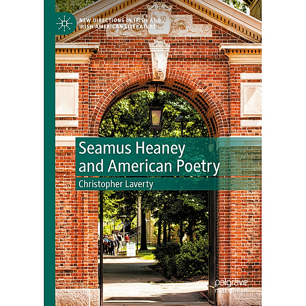 Seamus Heaney and American Poetry, Christopher Laverty