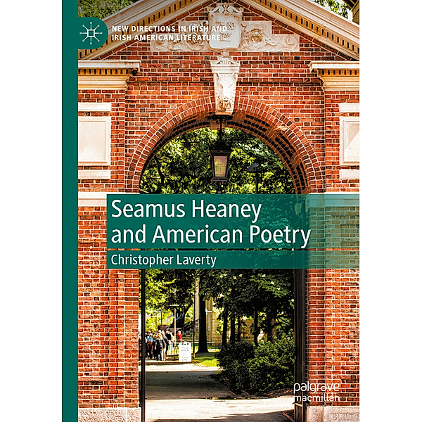 Seamus Heaney and American Poetry, Christopher Laverty