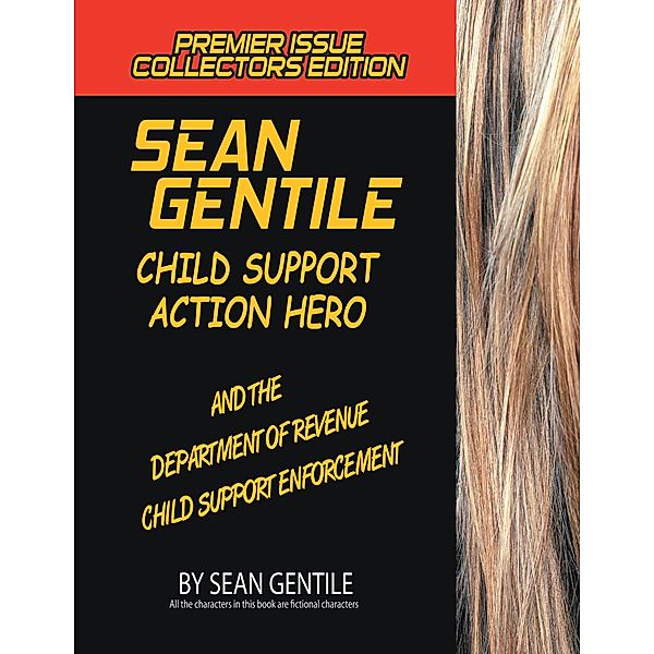 Sean Gentile Action Hero and the Deparment of Revenue Child Support Enforcement Adventures, Sean Gentile