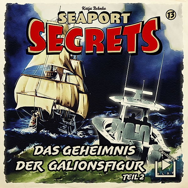 Seaport Secrets - 13 - Seaport Secrets 13 – Das Geheimnis der Galionsfigur Teil 2, Katja Behnke