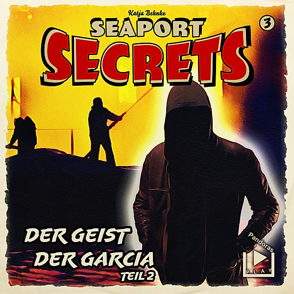 Seaport Secrets - 3 - Seaport Secrets 3 – Der Geist der Garcia Teil 2, Katja Behnke
