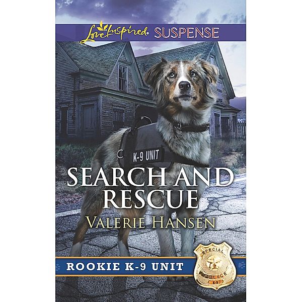 Search And Rescue (Mills & Boon Love Inspired Suspense) (Rookie K-9 Unit, Book 6) / Mills & Boon Love Inspired Suspense, Valerie Hansen