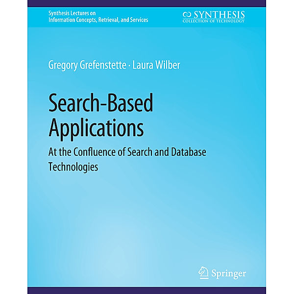 Search-Based Applications, Gregory Grefenstette, Laura Wilber