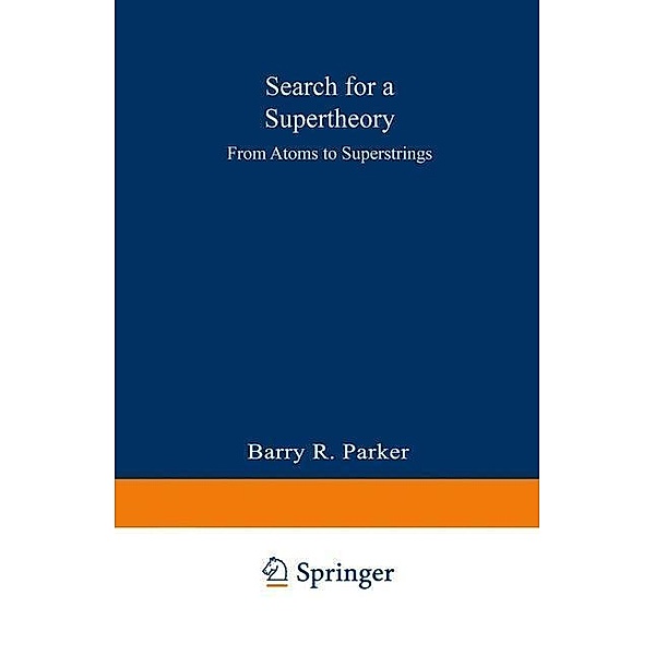 Search for a Supertheory, Barry R. PARKER