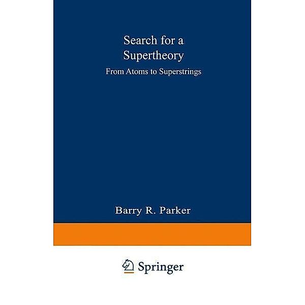 Search for a Supertheory, Barry R. PARKER