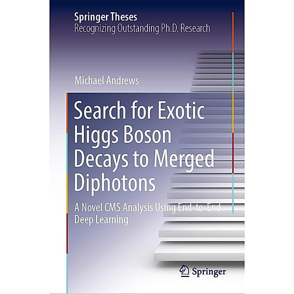 Search for Exotic Higgs Boson Decays to Merged Diphotons / Springer Theses, Michael Andrews