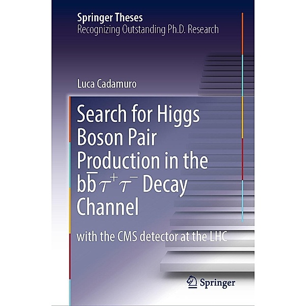 Search for Higgs Boson Pair Production in the bb¯ t+ t- Decay Channel / Springer Theses, Luca Cadamuro