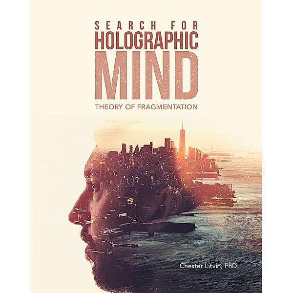 Search for Holographic Mind, Chester Litvin