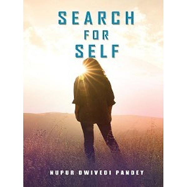 Search for Self, Nupur Dwivedi Pandey