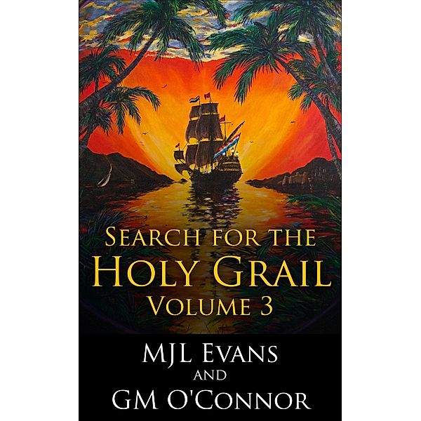 Search for the Holy Grail - Volume 3 (No Quarter: Search for the Holy Grail) / No Quarter: Search for the Holy Grail, Mjl Evans, Gm O'Connor