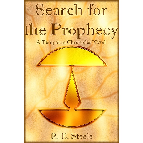 Search for the Prophecy (The Temporan Chronicles) / The Temporan Chronicles, R. E. Steele