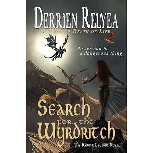 Search for the Wyrdritch / Darque Legends Bd.3, Derrien Relyea