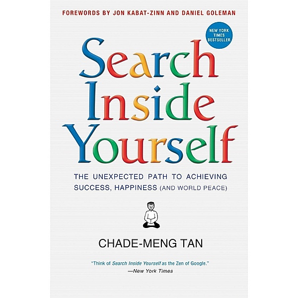 Search Inside Yourself, Chade-Meng Tan, Daniel Goleman, Jon Kabat-Zinn
