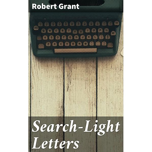 Search-Light Letters, Robert Grant