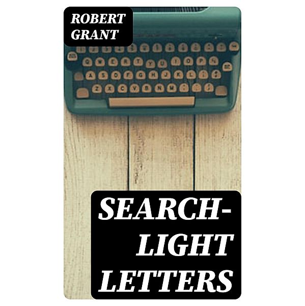 Search-Light Letters, Robert Grant