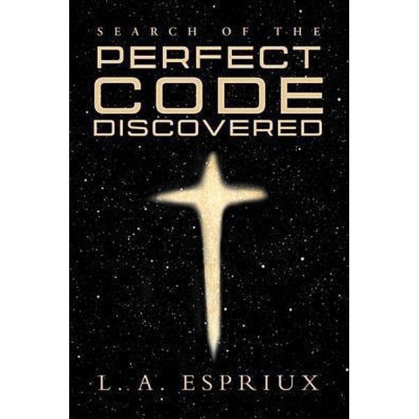 Search of the Perfect Code Discovered / L. A. Espriux, L. A. Espriux