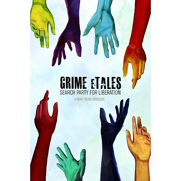 Search Party for Liberation (A Grimy Poetry Anthology) / Grime e-Tales, DeFaceless Producer