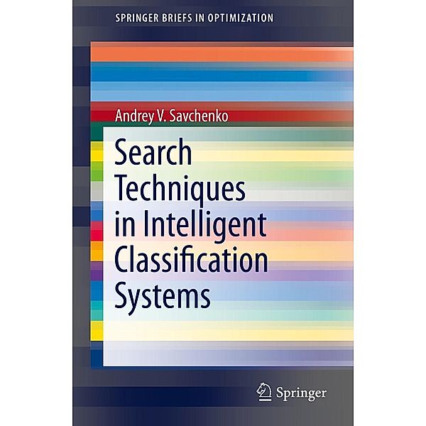 Search Techniques in Intelligent Classification Systems / SpringerBriefs in Optimization, Andrey V. Savchenko